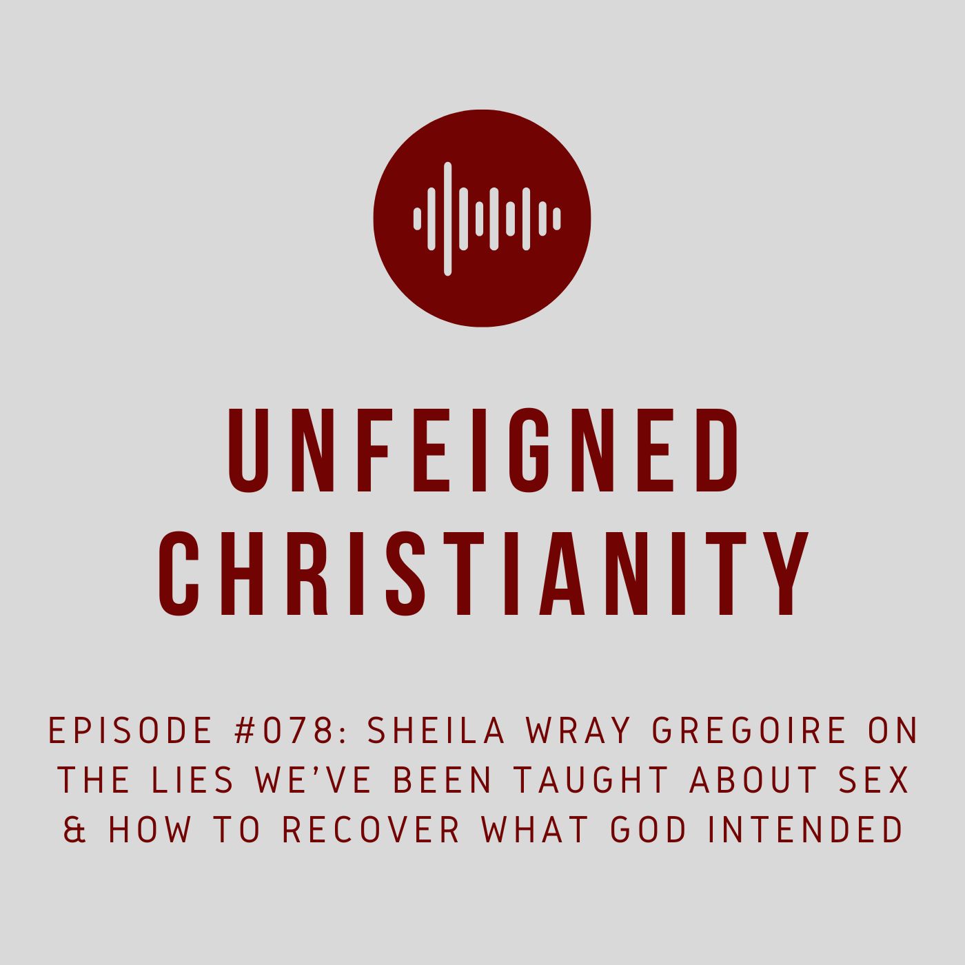 #078 - Sheila Wray Gregoire on the Lies We've Been Taught about Sex & How to Recover What God Intended