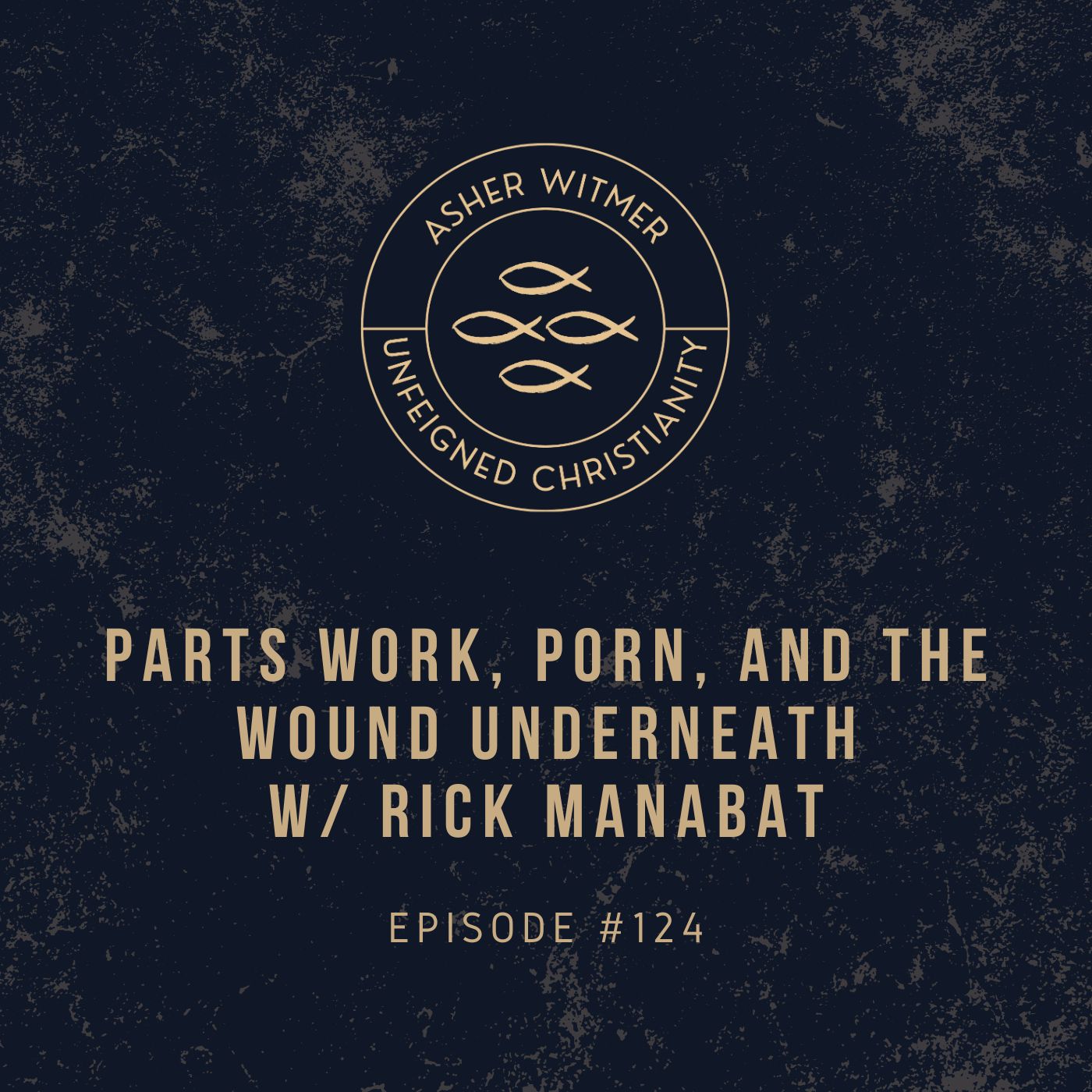 Parts Work, Porn, and the Wound Underneath w/ Rick Manabat