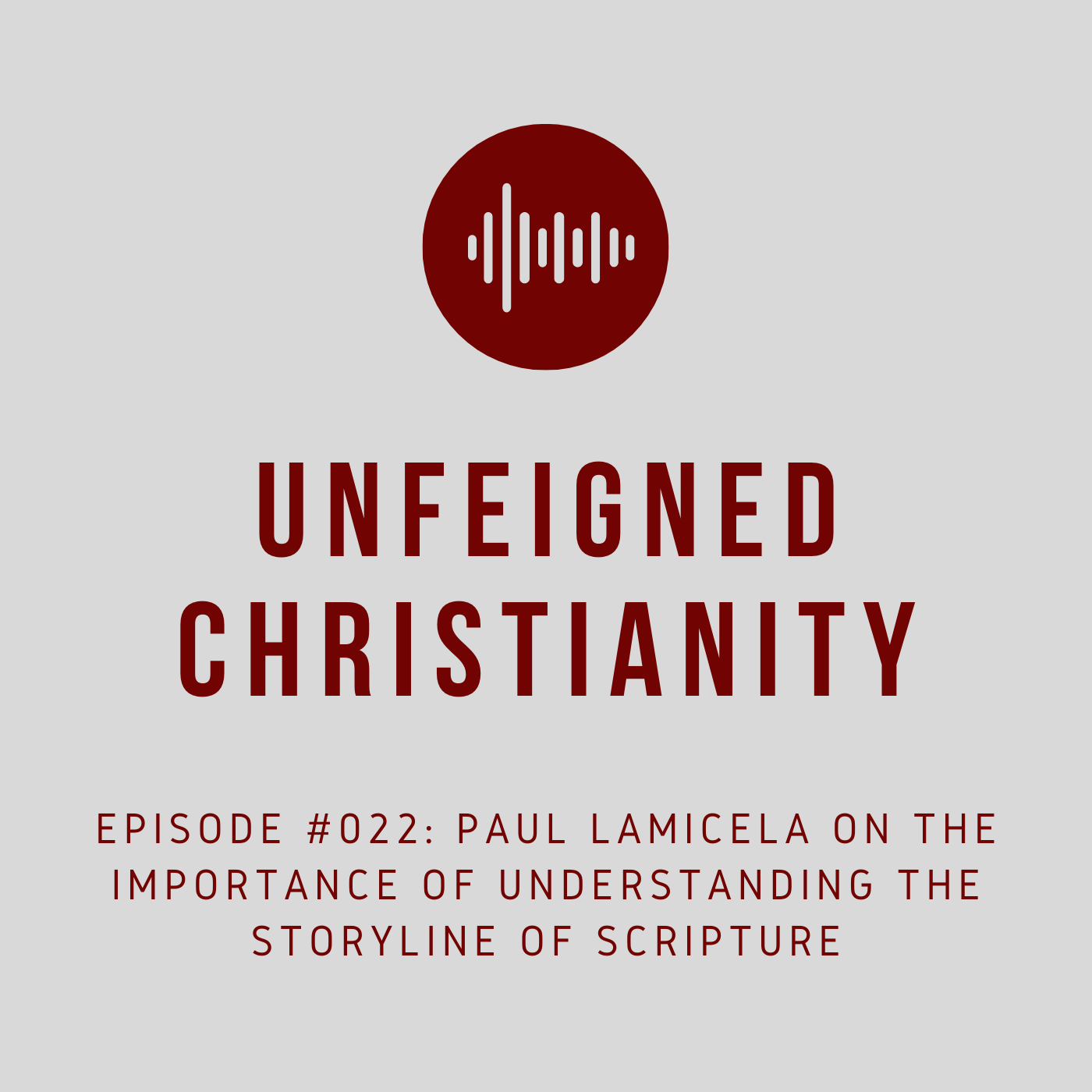 #022 - Paul Lamicela on the Importance of Understanding the Storyline of Scripture