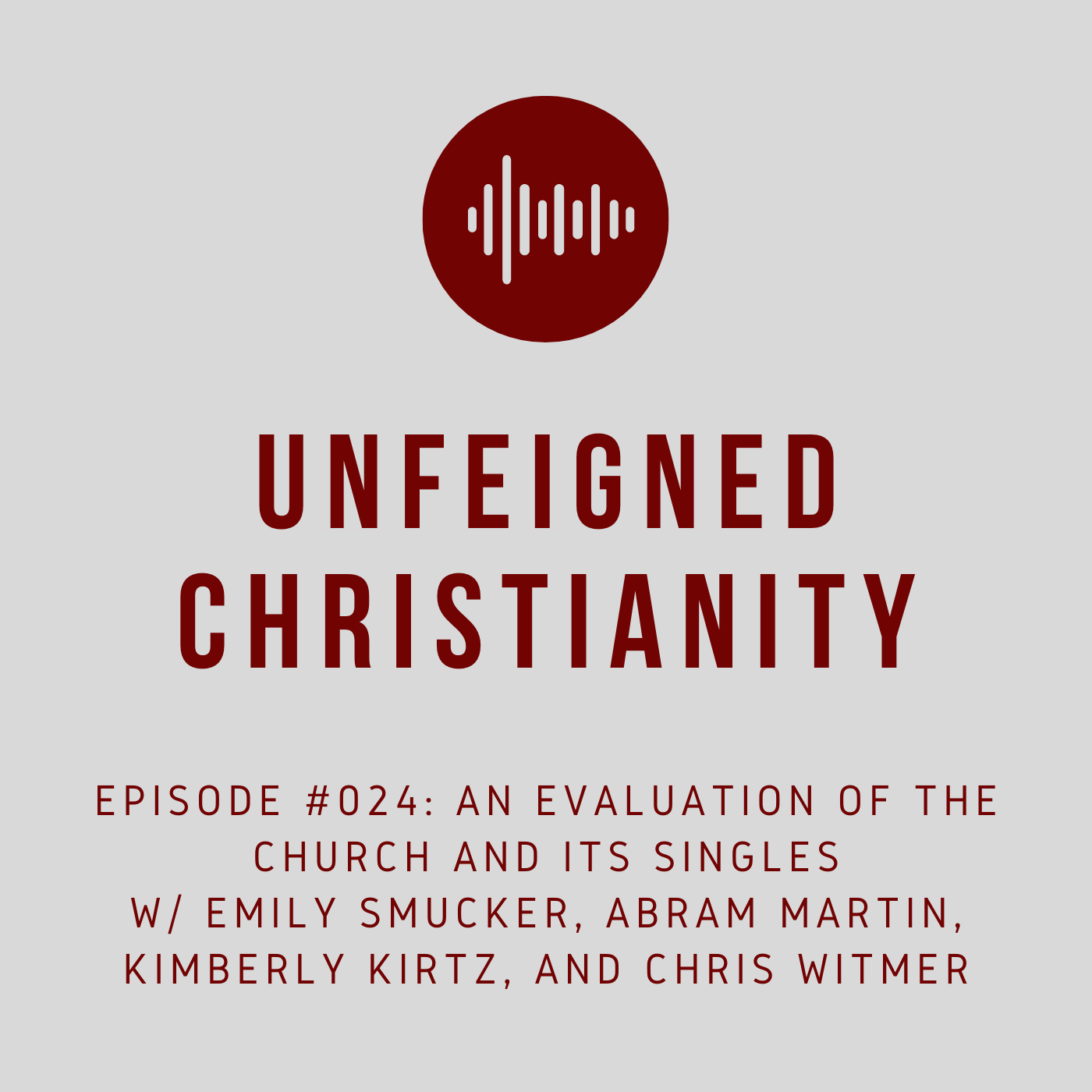 #024 - An Evaluation of the Church and Its Singles w/ Emily Smucker, Abram Martin, Kimberly Kirtz, and Chris Witmer