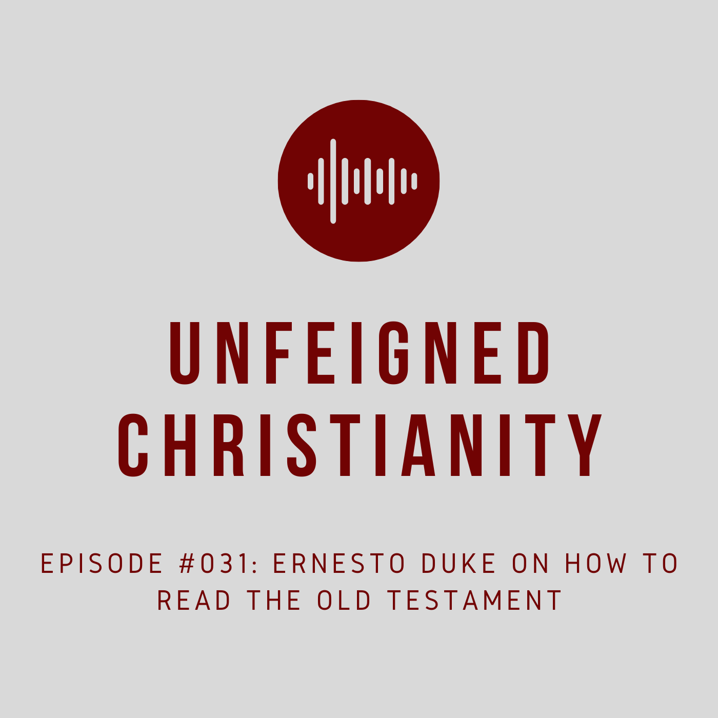 #031 - Ernesto Duke on How to Read the Old Testament