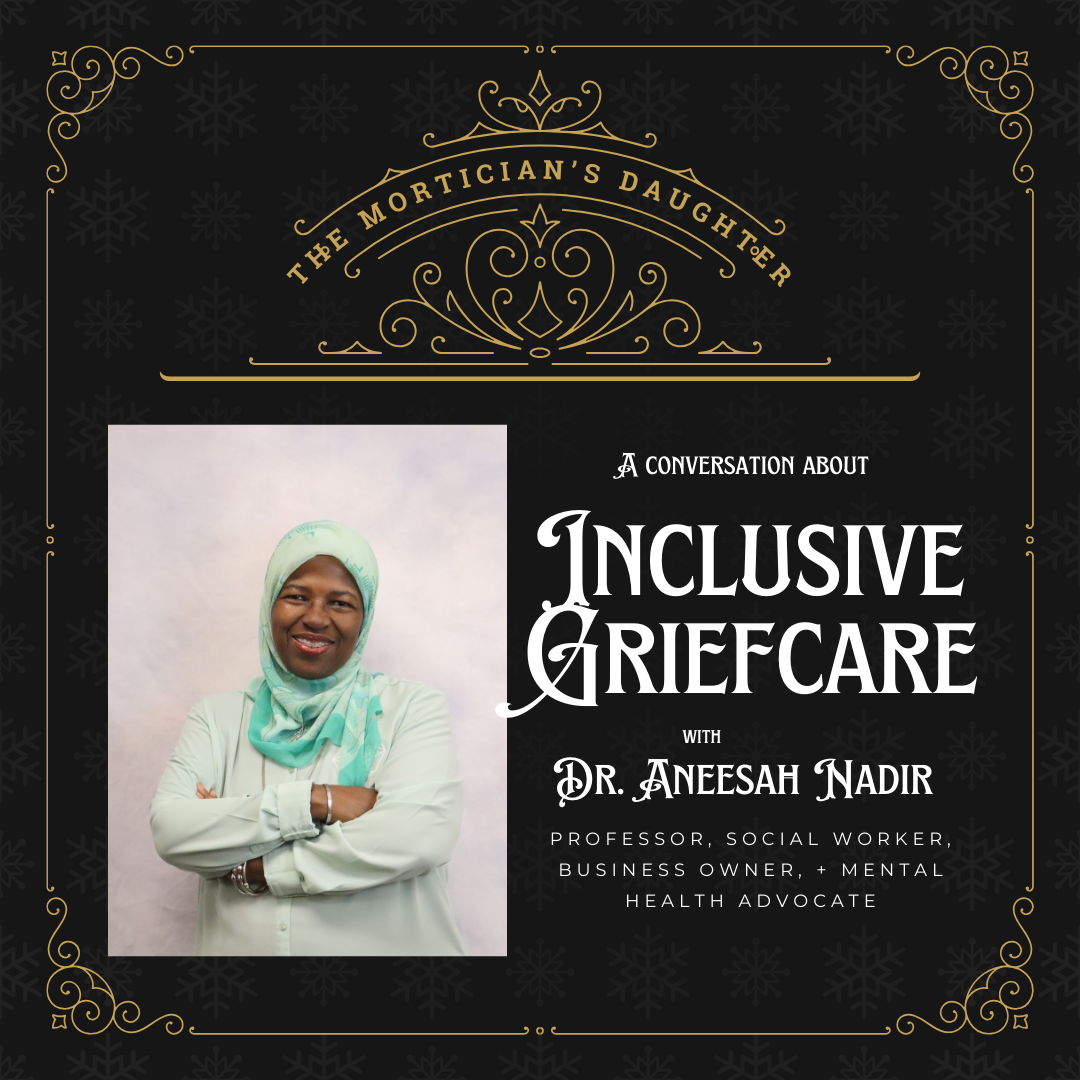 Episode 026: Interview with Dr. Aneesah Nadir on Grief and Deathcare in the Islamic Community