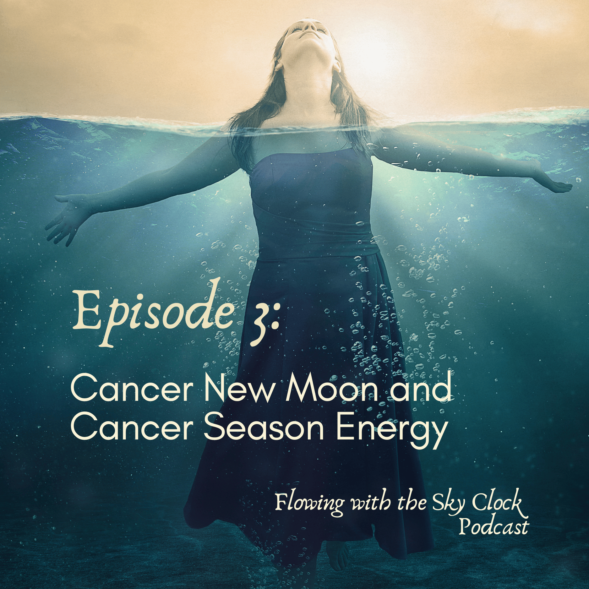 Ep 3: Cancer New Moon and Cancer Season Energy