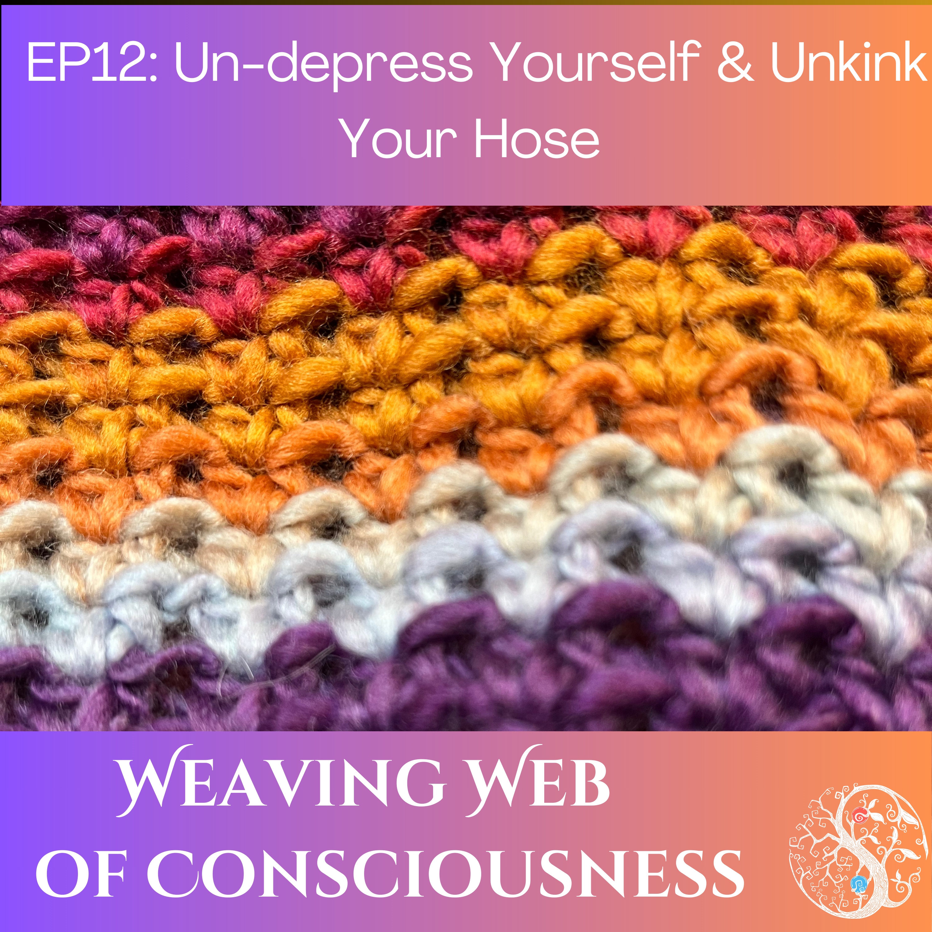 Ep12 Un-depress Yourself & Unkink Your Hose