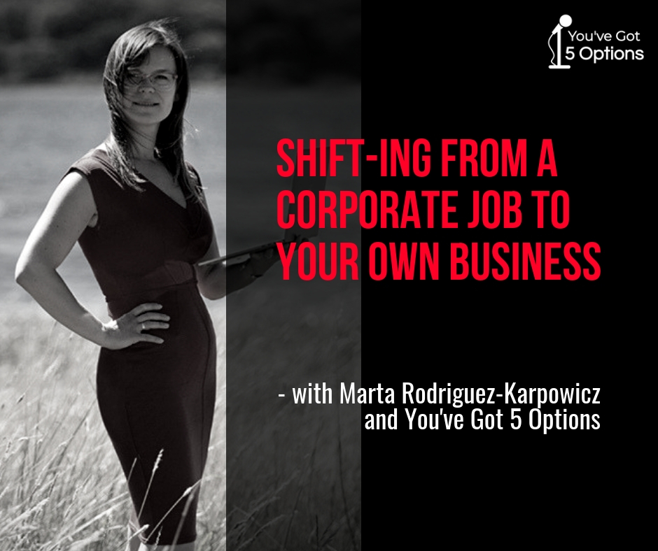 Ep 88: SHIFT-ing from a Corporate Job to Your own Business with Marta Rodriguez-Karpowicz and YVG5O (Part 2)