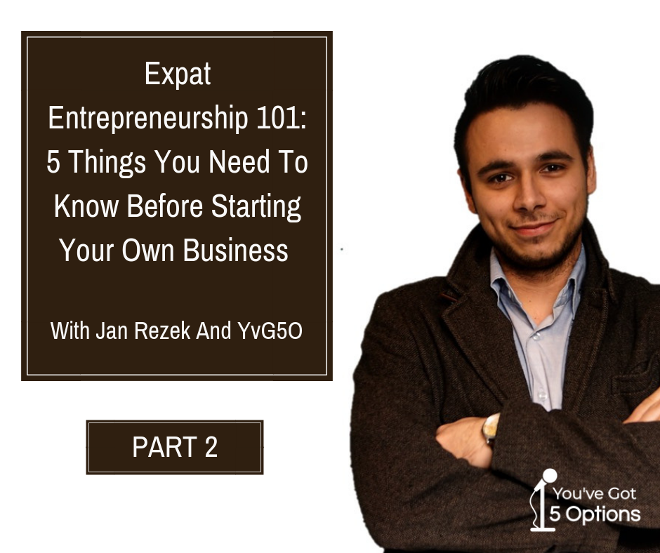 Ep 86: 5 Things You Need To Know Before Starting Your Own Business - With Jan Rezek And YvG5O (Part 2)