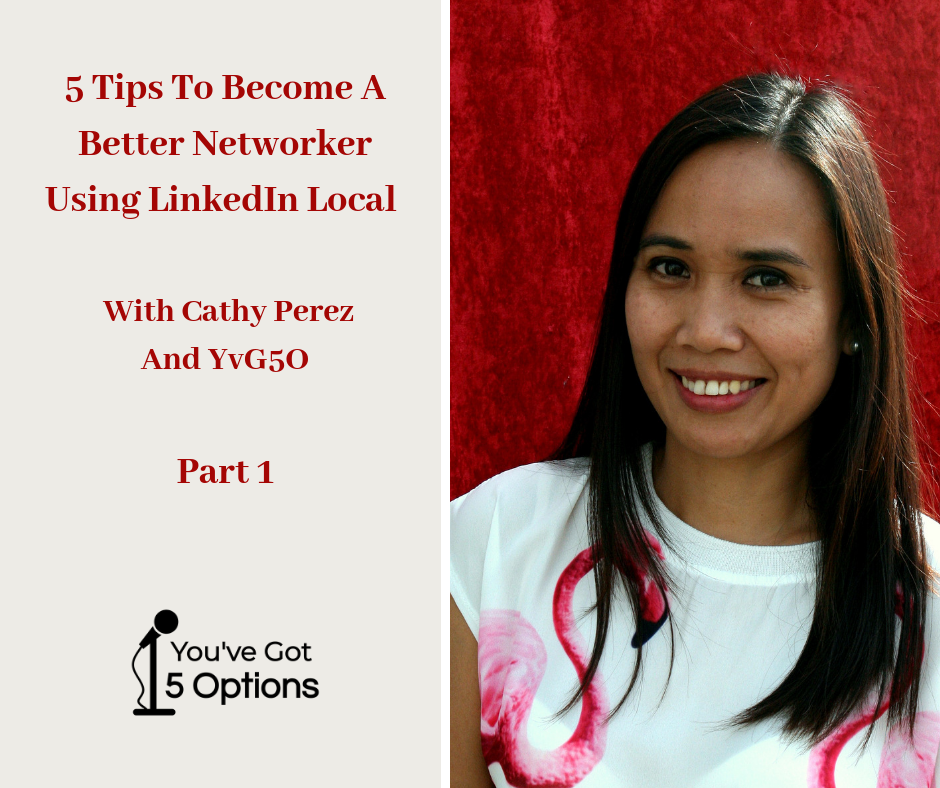 Ep 70: 5 tips to become a better networker using LinkedIn Local (PART 1)