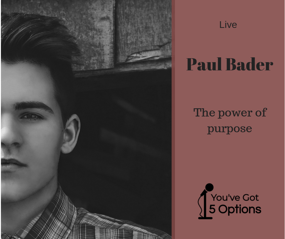 Ep 62 LIVE SHOW SPECIAL: The Power Of The Purpose With Paul Bader And YvG5O