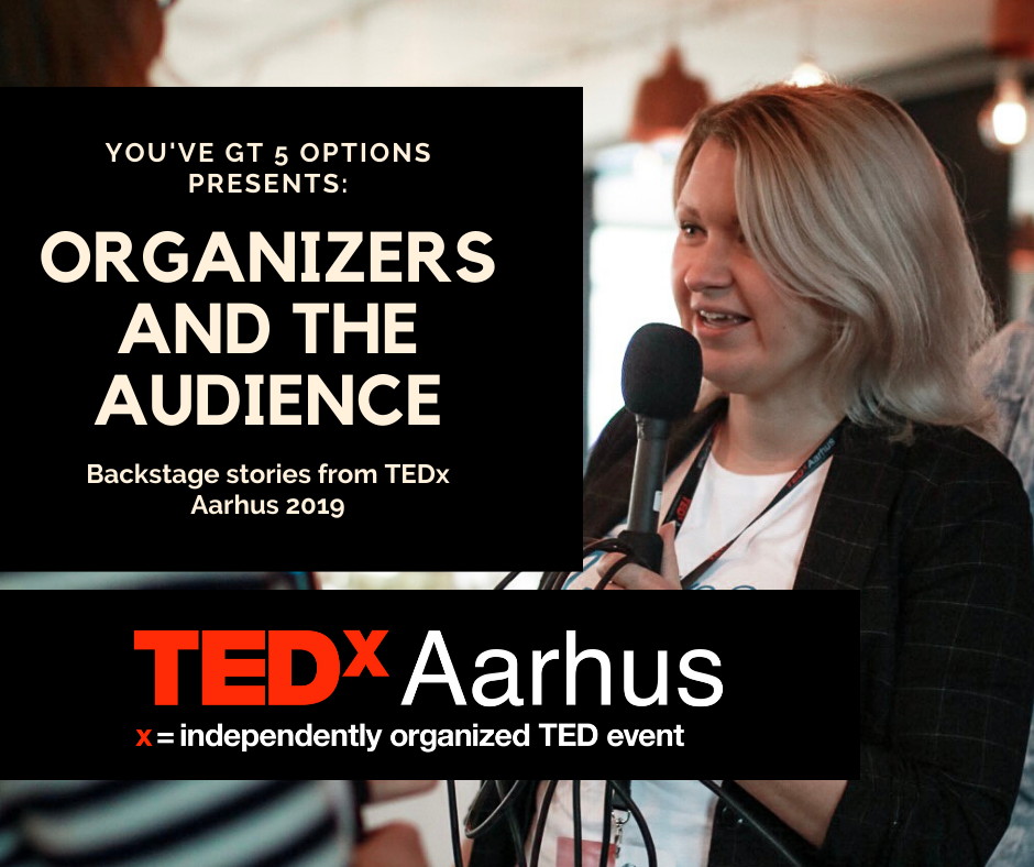 Ep 144: TEDx Aarhus 2019 Backstage Stories: Organizers and the audience (PART 2)
