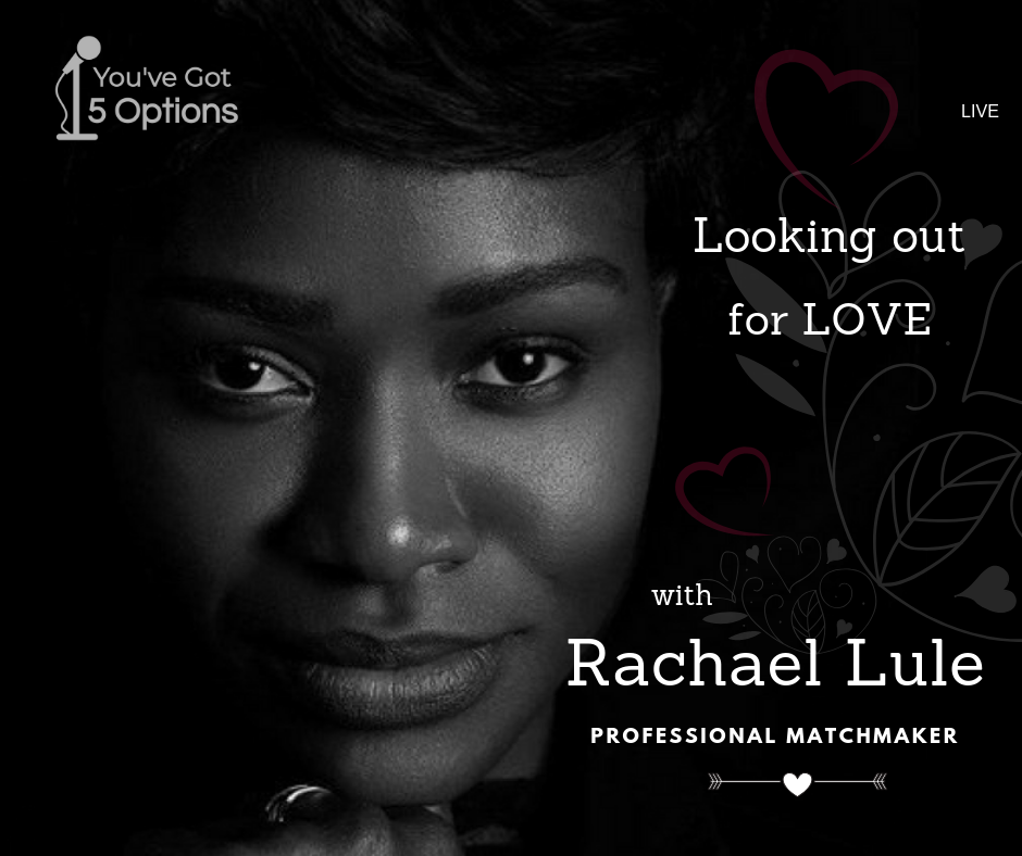 Ep59 SPECIAL: Looking out for love with Rachael Lule