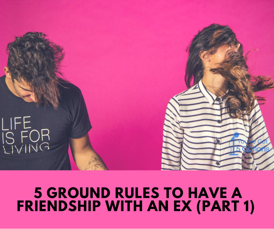 Ep43 Five ground rules for making a friendship with an ex possible (Part 1)